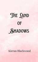 The Land of Shadows 9916888671 Book Cover