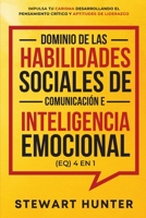 Dominio de las Habilidades Sociales de Comunicación e Inteligencia Emocional (EQ) 4 en 1 1801342466 Book Cover