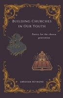Building Churches in Our Youth B0FH37RTQK Book Cover