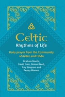 Celtic Rhythms of Life: Daily prayer from the Community of Aidan and Hilda 180039229X Book Cover