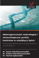 Heterogenicznosc makrofagów i immunologiczne punkty kontrolne w miazdzycy tetnic (Polish Edition) 6209544991 Book Cover