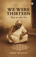 We Were Thirteen: Then We Were Ten B0GHNN258X Book Cover