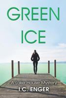 Green Ice (Lake House Mystery #2) 1610090551 Book Cover