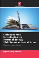 Aplicação das tecnologias da informação nas bibliotecas universitárias (Portuguese Edition) 6208509289 Book Cover