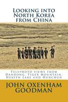 Looking into North Korea from China: Telephoto views from Dandong, Tiger Mountain, Heaven Lake and Hunchun 1986119548 Book Cover