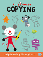 Arty Mouse Copying (Arty Mouse Early Learning Activity Books) 1836160259 Book Cover