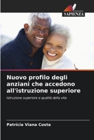 Nuovo profilo degli anziani che accedono all'istruzione superiore: Istruzione superiore e qualità della vita (Italian Edition) 6208663709 Book Cover