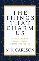 The Things That Charm Us 1657307425 Book Cover