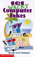 101 Wacky Computer Jokes 0590130048 Book Cover