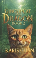 Ginger Cat and Dragon Book 2 (Ginger Cat & the Dragon Pact Saga) B0GN2BBTP6 Book Cover