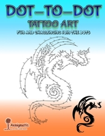 Dot-To-Dot Tattoo Art: Fun and challenging join the dots B08W7SH9N2 Book Cover