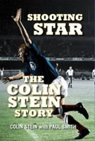 Shooting Star: The Colin Stein Story. Colin Stein with Paul Smith 1841588385 Book Cover