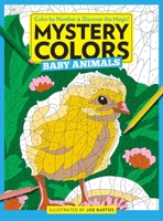 Mystery Colors: Baby Animals: Color By Number  Discover the Magic 1951274822 Book Cover