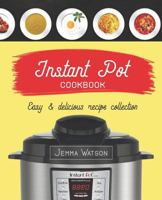 Instant Pot Cookbook: The Most Delicious Recipe Collection Anyone Easily Can Cook 1720190488 Book Cover