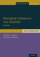 Managing Substance Use Disorder: Practitioner Guide 0190926716 Book Cover