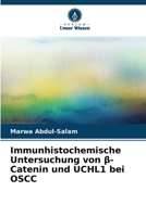 Immunhistochemische Untersuchung von ß-Catenin und UCHL1 bei OSCC (German Edition) 6209640125 Book Cover