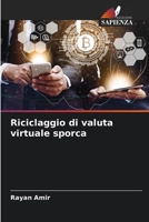 Riciclaggio di valuta virtuale sporca 6205927535 Book Cover