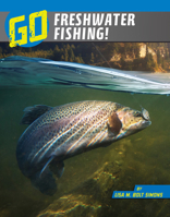 Go Freshwater Fishing! 1663906076 Book Cover
