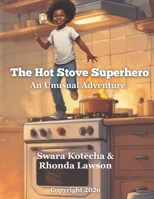 The Hot Stove Superhero: An Unusual Adventure B0GQZ4PCNZ Book Cover