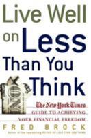 Live Well on Less Than You Think: The New York Times Guide to Achieving Your Financial Freedom 0805077251 Book Cover