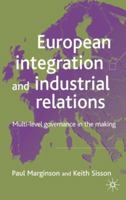 European Integration and Industrial Relations: Multi-Level Governance in the Making 134942868X Book Cover