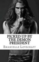 Picked Up By The Demon President 1530940621 Book Cover