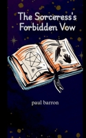 The Sorceress's Forbidden Vow 5758828424 Book Cover