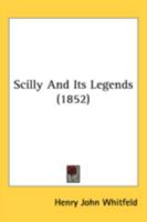 Scilly And Its Legends 1022266098 Book Cover
