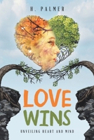 Love Wins: Unveiling Heart and Mind 1546297146 Book Cover