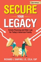 Secure Your Legacy: Estate Planning and Elder Law for Today's American Family B0B45RCSTX Book Cover