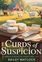 Curds of Suspicion: A Penelope Alderidge Cozy Mystery, Book 1 of 3 (The Goat Farm Mysteries) B0GPN46N3H Book Cover