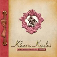 Klassic Koalas: The Book of Valentines and Other Loves (Trade Color Edition) 1542932785 Book Cover