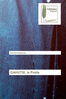 GAHUTSI, le Poète 6202293667 Book Cover
