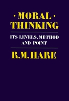 Moral Thinking: Its Levels, Methods and Point 0198246595 Book Cover