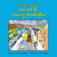 Jack and the Amazing Wonderphone: The Chronicles of Worrywork Lane 0999690604 Book Cover