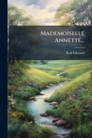 Mademoiselle Annette 1523475889 Book Cover