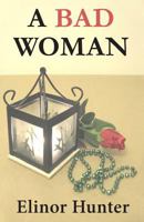 A Bad Woman 0992808006 Book Cover