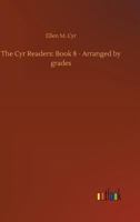 The Cyr Readers: Book 8 - Arranged by Grades 1357905157 Book Cover