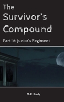 The Survivor's Compound Part 4: Junior's Regiment (The Survivor's Regression) 1968027394 Book Cover