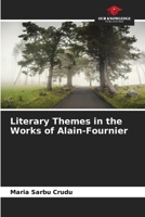 Literary Themes in the Works of Alain-Fournier 6630183568 Book Cover