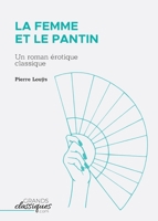 La Femme et le pantin: Un roman érotique classique 2512009408 Book Cover