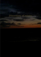 Distortions of misery B00932NZ44 Book Cover