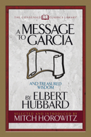 A Message to Garcia (Condensed Classics): And Treasured Wisdom 1722500557 Book Cover