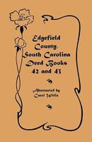 Edgefield County, South Carolina: Deed Books 42 and 43, 1826-1829 078844509X Book Cover