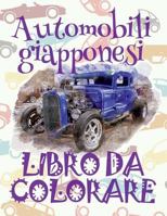 ✌ Automobili Giapponesi ✎ Auto Libro Da Colorare ✎ Libro Da Colorare 4 Anni ✍ Libro Da Colorare 4 Anni: ✎ Japanese Cars Car Coloring Book for Boys Coloring Book Kids Jumbo ✎ (Coloring Book Bambini) Su 198636920X Book Cover