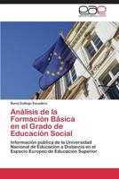 Análisis de la Formación Básica en el Grado de Educación Social: Información pública de la Universidad Nacional de Educación a Distancia en el Espacio Europeo de Educación Superior 3844344160 Book Cover