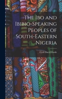 The Ibo and Ibibio-speaking Peoples of South-eastern Nigeria 1014294355 Book Cover