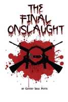 The Final Onslaught: An Anthology of Poems 1711608866 Book Cover