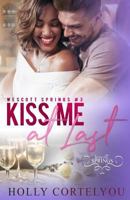 Kiss Me at Last 1539856704 Book Cover