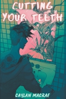 Cutting Your Teeth B0C3GCMB9V Book Cover